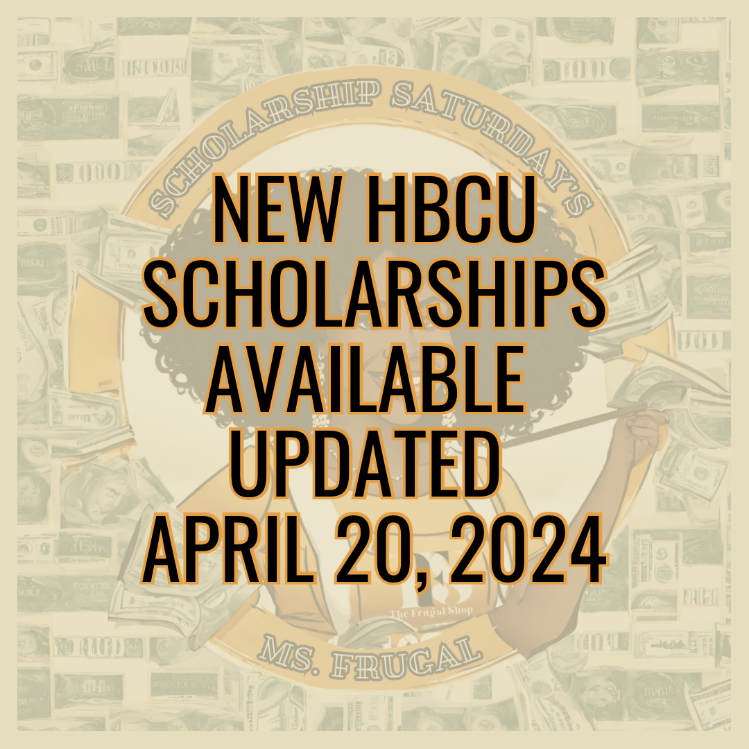Ms. Frugal Scholarship Saturdays: 10+ HBCU Scholarships Added!