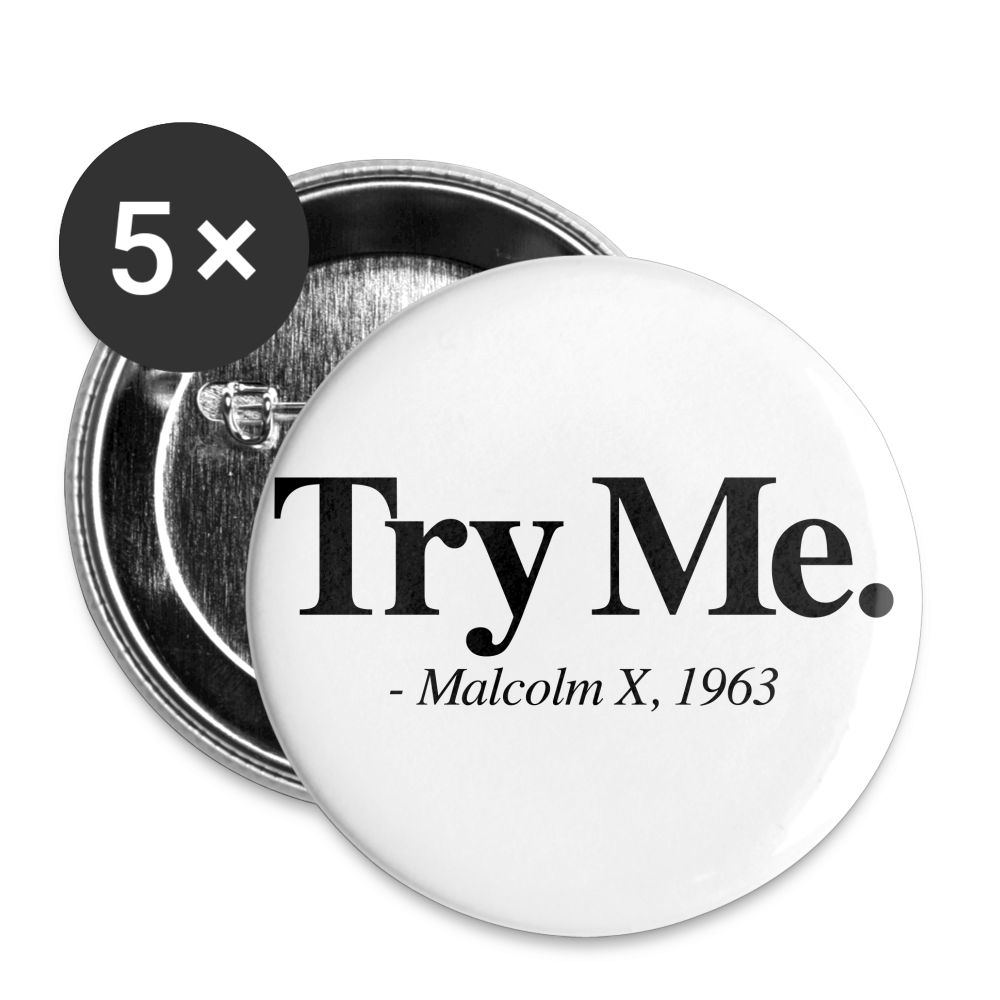 Try Me. Malcolm X Buttons small 1'' (5-pack) - white