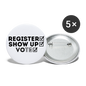 Register Show Up Vote Buttons large 2.2'' (5-pack) - white