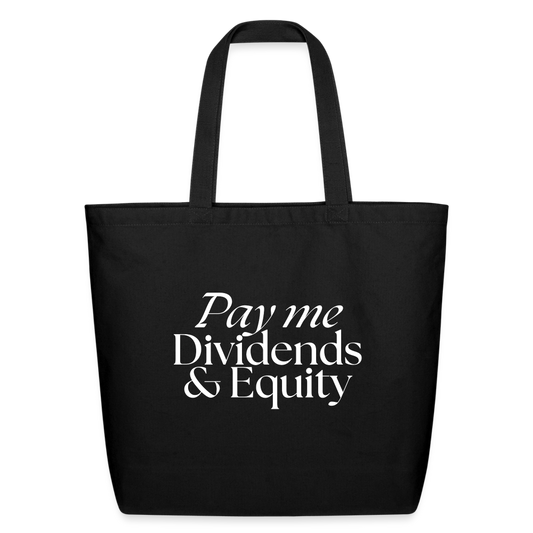 Pay Me In Dividends and Equity Eco-Friendly Cotton Tote - black