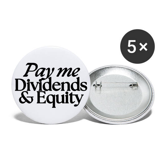 Pay Me Dividends and Equity Buttons large 2.2'' (5-pack) - white