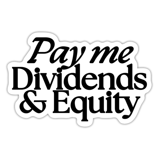 Pay Me Dividends & Equity Sticker - white matte