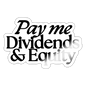 Pay Me Dividends & Equity Sticker - white glossy