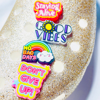 Don’t Give Up No Bad Days Good Vibes Shoe Charms