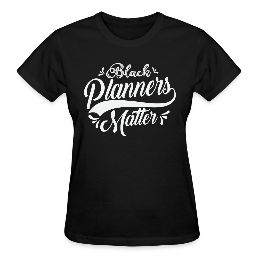 Black Planners Matter (white) Gildan Ultra Cotton Ladies T-Shirt - black