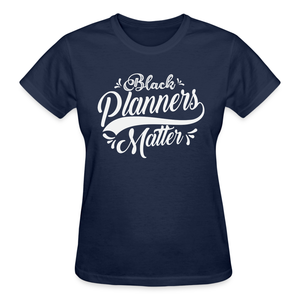 Black Planners Matter (white) Gildan Ultra Cotton Ladies T-Shirt - navy