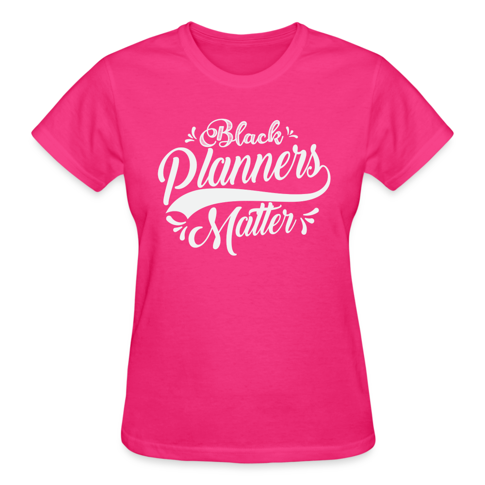 Black Planners Matter (white) Gildan Ultra Cotton Ladies T-Shirt - fuchsia