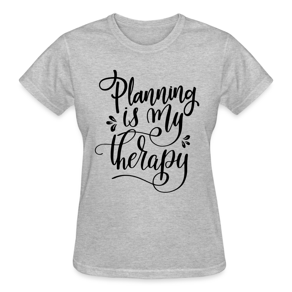 Planning is My Therapy Gildan Ultra Cotton Ladies T-Shirt - heather gray